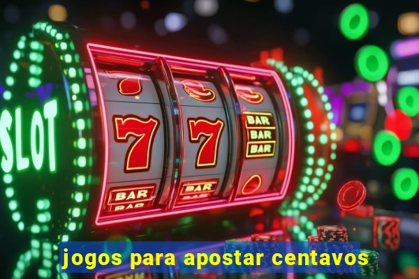 jogos para apostar centavos